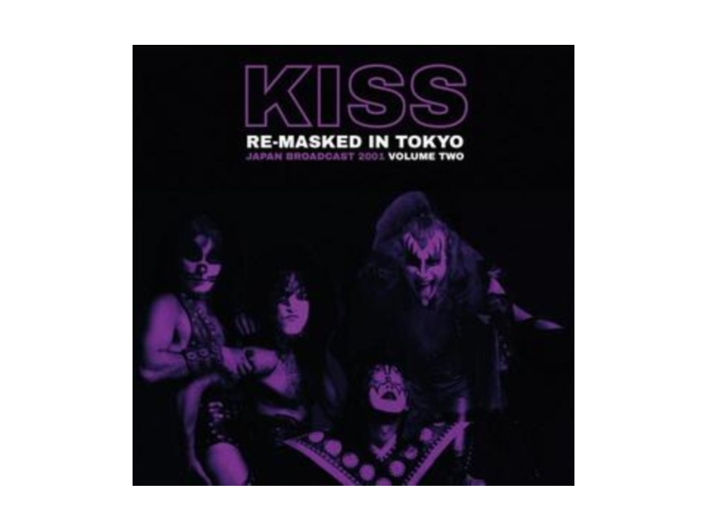 KISS - RE- MASKED IN TOKYO VOLUME TWO